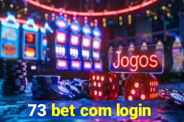73 bet com login